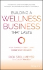 Building a Wellness Business That Lasts: How to Make a Great Living Doing What You Love - ISBN 9781119679066