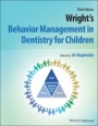 Wrights Behavior Management in Dentistry for Children - ISBN 9781119680840
