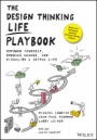 The Design Thinking Life Playbook: Empower Yourself, Embrace Change, and Visualize a Joyful Life - ISBN 9781119682240
