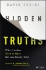 Hidden Truths: What Leaders Need to Hear But Are Rarely Told - ISBN 9781119682332