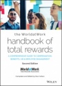 The WorldatWork Handbook of Total Rewards: A Comprehensive Guide to Compensation, Benefits, HR & Employee Engagement - ISBN 9781119682448