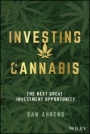 Investing in Cannabis: The Next Great Investment Opportunity - ISBN 9781119691013