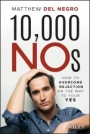 10,000 NOs: How to Overcome Rejection on the Way to Your YES - ISBN 9781119691822
