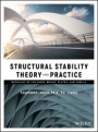Structural Stability Theory and Practice: Buckling of Columns, Beams, Plates, and Shells - ISBN 9781119694526