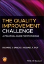The Quality Improvement Challenge: A Practical Guide for Physicians - ISBN 9781119698982