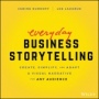 Everyday Business Storytelling: Create, Simplify, and Adapt A Visual Narrative for Any Audience - ISBN 9781119704669