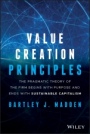 Value Creation Principles: The Pragmatic Theory of the Firm Begins with Purpose and Ends with Sustainable Capitalism - ISBN 9781119706625