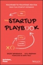 The Startup Playbook: Founder–to–Founder Advice from Two Startup Veterans - ISBN 9781119708513