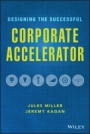 Designing the Successful Corporate Accelerator - ISBN 9781119709060