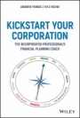 Kickstart Your Corporation: The Incorporated Professionals Financial Planning Coach - ISBN 9781119709138