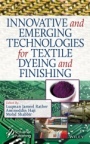 Innovative and Emerging Technologies for Textile Dyeing and Finishing - ISBN 9781119710141