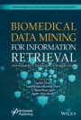Biomedical Data Mining for Information Retrieval: Methodologies, Techniques, and Applications - ISBN 9781119711247
