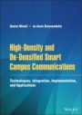 High–Density and De–Densified Smart Campus Communications: Technologies, Integration, Implementation and Applications - ISBN 9781119716051