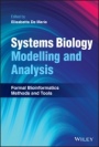 Systems Biology Modelling and Analysis: Formal Bioinformatics Methods and Tools - ISBN 9781119716532