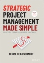 Strategic Project Management Made Simple: Solution Tools for Leaders and Teams - ISBN 9781119718178