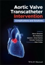 Aortic Valve Transcatheter Intervention: Complications and Solutions - ISBN 9781119720591