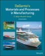 DeGarmos Materials and Processes in Manufacturing - ISBN 9781119723295