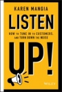 Listen Up!: How to Tune In to Customers and Turn Down the Noise - ISBN 9781119723851