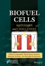 Biofuel Cells: Materials and Challenges - ISBN 9781119724698