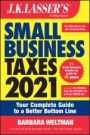 J.K. Lassers Small Business Taxes 2021: Your Complete Guide to a Better Bottom Line - ISBN 9781119740056
