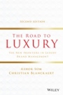 The Road to Luxury: The New Frontiers in Luxury Brand Management - ISBN 9781119741312
