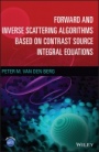 Forward and Inverse Scattering Algorithms Based on Contrast Source Integral Equations - ISBN 9781119741541
