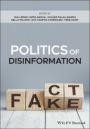 Politics of Disinformation - ISBN 9781119743231