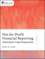 Not–for–Profit Financial Reporting: Mastering the Unique Requirements - ISBN 9781119744092