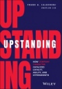 Upstanding: How Company Character Catalyzes Loyalty, Agility, and Hypergrowth - ISBN 9781119746492