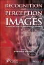 Recognition and Perception of Images: Fundamentals and Applications - ISBN 9781119750550