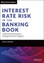 Interest Rate Risk in the Banking Book: A Best Practice Guide to Management and Hedging - ISBN 9781119755012