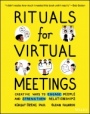 Rituals for Virtual Meetings: Creative Ways to Engage People and Strengthen Relationships - ISBN 9781119755999