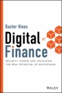 Digital Finance: Security Tokens and Unlocking the Real Potential of Blockchain - ISBN 9781119756309