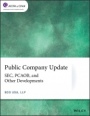 Public Company Update: SEC, PCAOB, and Other Developments - ISBN 9781119756484