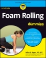 Foam Rolling For Dummies - ISBN 9781119757320