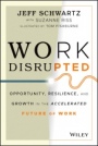Work Disrupted: Opportunity, Resilience, and Growth in the Accelerated Future of Work - ISBN 9781119762270