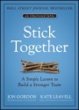 Stick Together: A Simple Lesson to Build a Stronger Team - ISBN 9781119762607