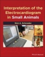 Interpretation of the Electrocardiogram in Small Animals - ISBN 9781119763055