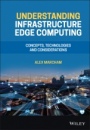 Understanding Infrastructure Edge Computing: Concepts, Technologies, and Considerations - ISBN 9781119763239