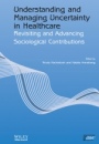 Understanding and Managing Uncertainty in Healthcare: Revisiting and Advancing Sociological Contributions - ISBN 9781119764052