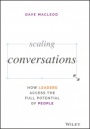 Scaling Conversations: How Leaders Access the Full Potential of People - ISBN 9781119764458