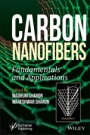 Carbon Nanofibers: Fundamentals and Applications - ISBN 9781119768814