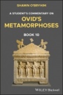 A Students Commentary on Ovids Metamorphoses Book 10 - ISBN 9781119770503