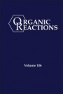 Organic Reactions, Volume 106 - ISBN 9781119771234