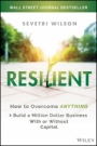 Resilient: How to Overcome Anything and Build a Million Dollar Business With or Without Capital - ISBN 9781119773870