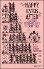 Happy Ever After: Financial Freedom Isnt a Fairy Tale - ISBN 9781119780724
