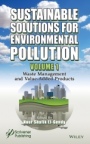 Sustainable Solutions for Environmental Pollution, Volume 1: Waste Management and Value–Added Products - ISBN 9781119785354