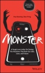 Monster: A Tough Love Letter On Taming the Machines that Rule our Jobs, Lives, and Future - ISBN 9781119785910