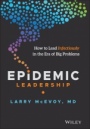 Epidemic Leadership: How to Lead Infectiously in the Era of Big Problems - ISBN 9781119787457