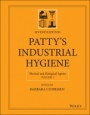 Pattys Industrial Hygiene: Physical and Biological Agents - ISBN 9781119791539